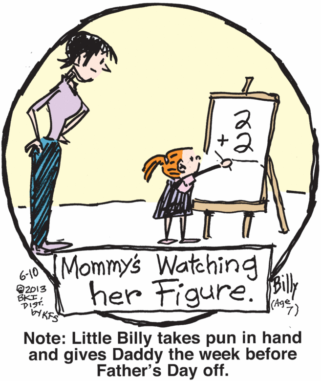 Rectangle OCR: s Watehing Mommy's her Figure. Bily 6-10 Q2013 BKIDIST. Note: Little Billy takes pun in hand and gives Daddy the week before Father's Day off. s Watehing Mommy's her Figure. Bily 6-10 Q2013 BKIDIST. Note: Little Billy takes pun in hand and gives Daddy the week before Father's Day off.