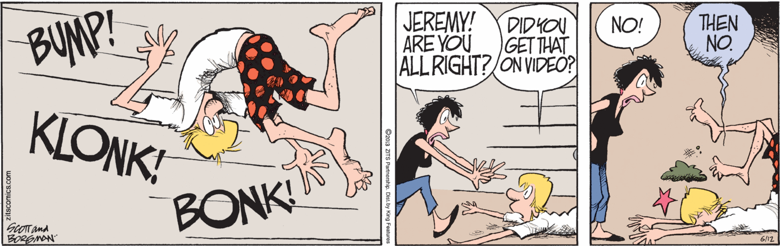 Animation OCR: JEREMY! BUMP! DIDYOU THEN NO. NO! ARE YOU GET THAT ALLRIGHT?/ON VIDEO? KLONK! BONK! BORGMAN 6/12 JEREMY! BUMP! DIDYOU THEN NO. NO! ARE YOU GET THAT ALLRIGHT?/ON VIDEO? KLONK! BONK! BORGMAN 6/12