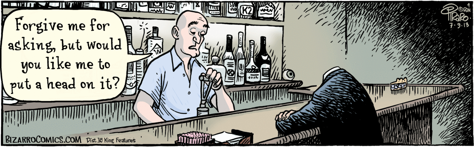 Comics OCR: BIZARROCOMICS.COM Facebook.com/BizarroComies Forgive me for askingbut would you like me t0 put a head on it? STAN VaD AN 7.9.13 Digt. bY King Featuras BIZARROCOMICS.COM Facebook.com/BizarroComies Forgive me for askingbut would you like me t0 put a head on it? STAN VaD AN 7.9.13 Digt. bY King Featuras