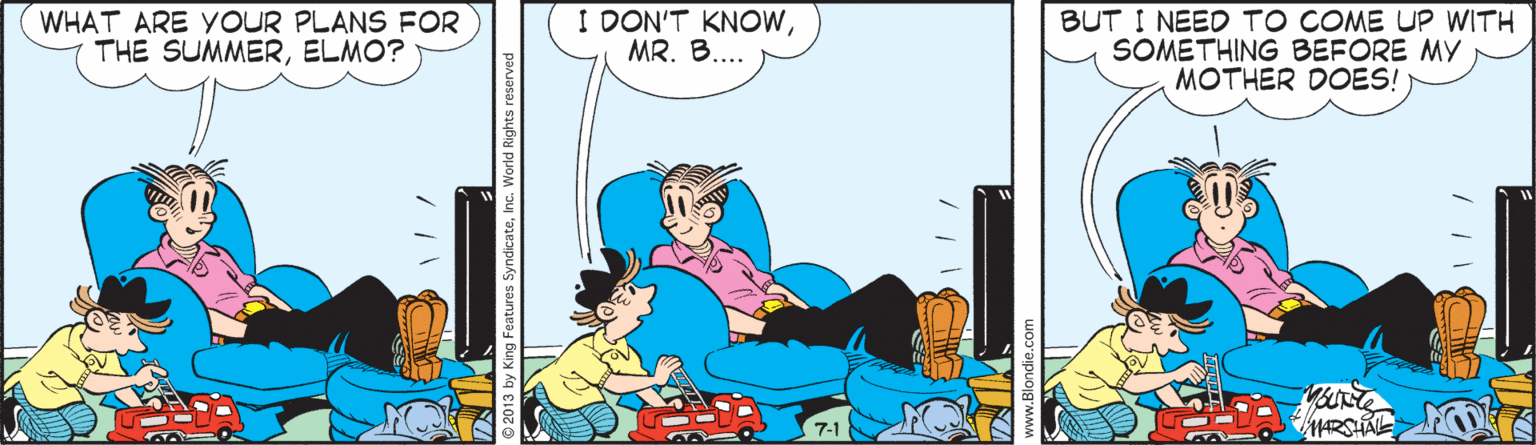 Line OCR: WHAT ARE YOUR PLANS FOR THE SUMMERELMO? I DON'T KNOWMR. B.... BUT I NEED TO COME UP WITH SOMETHING BEFORE MY MOTHER DOES! WHAT ARE YOUR PLANS FOR THE SUMMERELMO? I DON'T KNOWMR. B.... BUT I NEED TO COME UP WITH SOMETHING BEFORE MY MOTHER DOES!