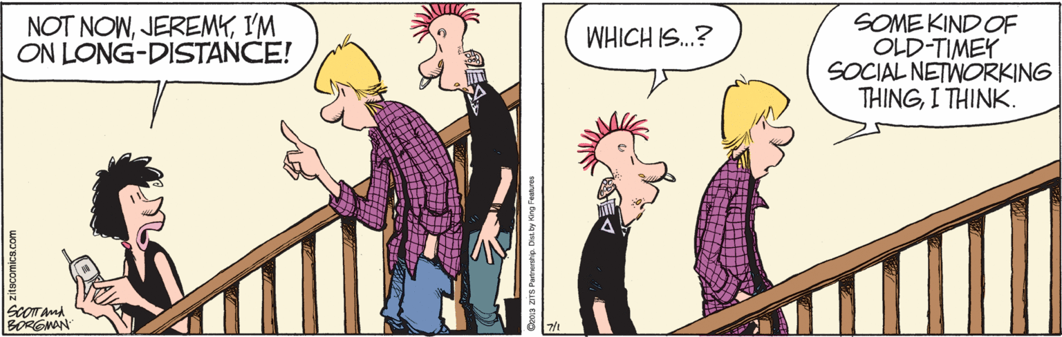 Conversation OCR: NOT NOWI'M ON LONG-DISTANCE! SOME KIND OF OLD-TIMEY SOCIAL NETWORKING THINGI THINK. WHICH IS.? SCOT And BORGMAN NOT NOWI'M ON LONG-DISTANCE! SOME KIND OF OLD-TIMEY SOCIAL NETWORKING THINGI THINK. WHICH IS.? SCOT And BORGMAN