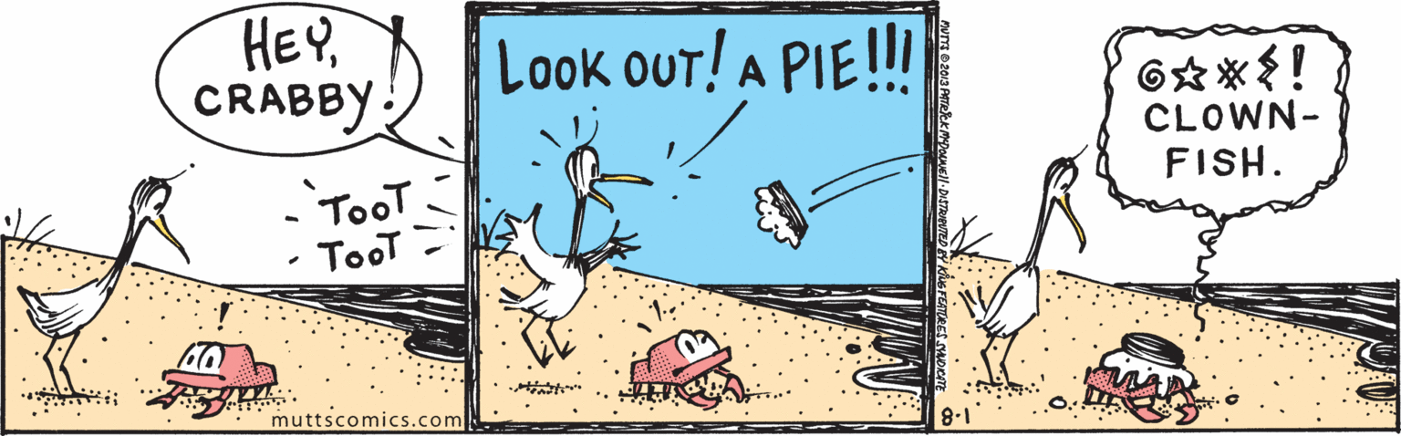 Painting OCR: HEY CRABBY Look OuT! A PIE!! CLOWN- FISH. 'TooT TooT muttscomics.com HEY CRABBY Look OuT! A PIE!! CLOWN- FISH. 'TooT TooT muttscomics.com