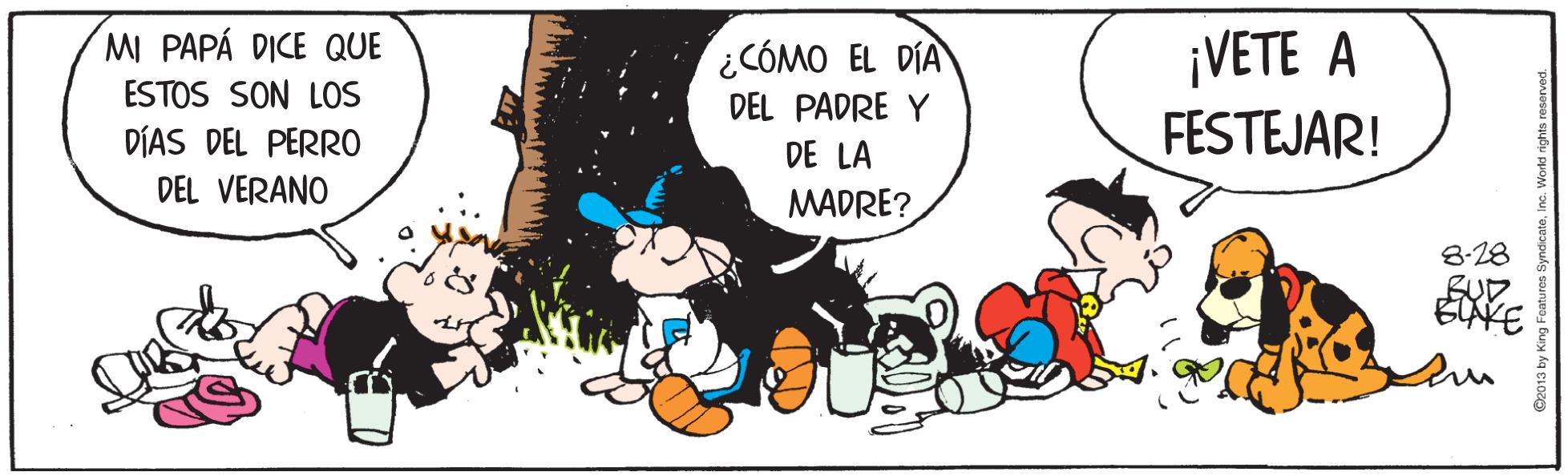 Fictional character OCR: ¡VETE A FESTEJAR! MI PAPÁ DICE QUE CÓMO EL DÍA DEL PADRE Y ESTOS SON LOS DÍAS DEL PERRO DE LA DEL VERANO MADRE? 8-28 BUD EKE ¡VETE A FESTEJAR! MI PAPÁ DICE QUE CÓMO EL DÍA DEL PADRE Y ESTOS SON LOS DÍAS DEL PERRO DE LA DEL VERANO MADRE? 8-28 BUD EKE