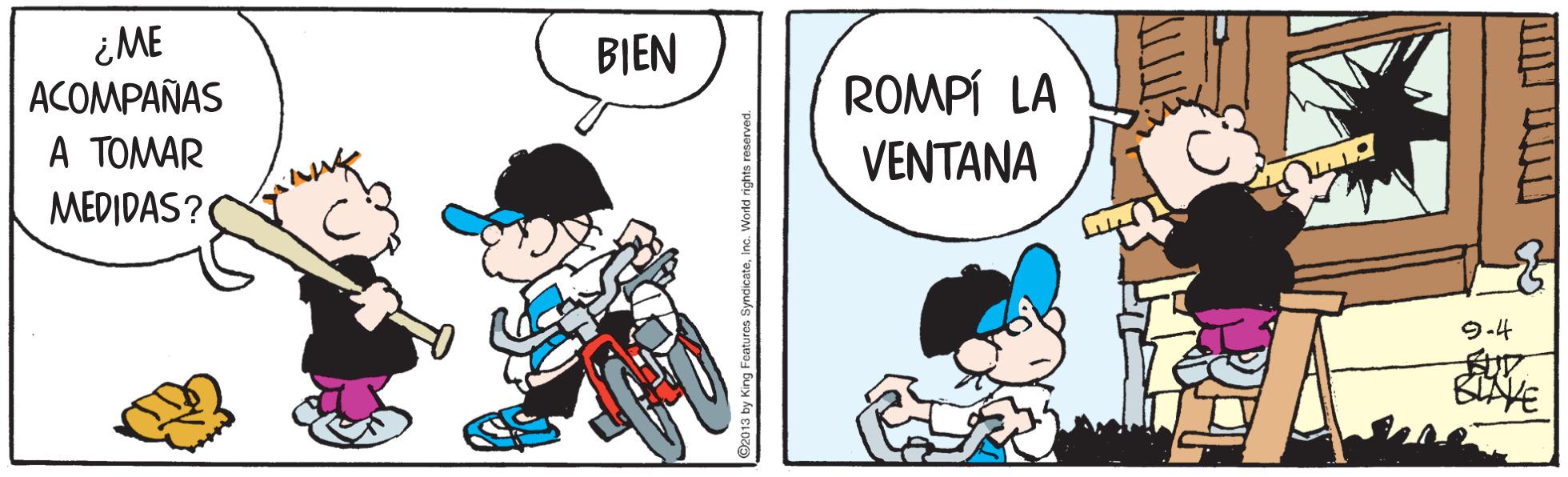 Humour OCR: ¿ME ACOMPAÑAS ? ???AR MEDIDAS? BIEN ROMPÍ LA VENTANA 9-4 by King Foatures SyndicateInc. World rights reserved. ¿ME ACOMPAÑAS ? ???AR MEDIDAS? BIEN ROMPÍ LA VENTANA 9-4 by King Foatures SyndicateInc. World rights reserved.