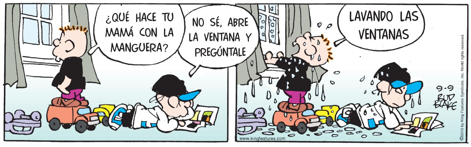 Line OCR: ¿QUÉ HACE TU MAMÁ CON LA NO SÉABRE LA VENTANA Y PREGÚNTALE LAVANDO LAS VENTANAS MANGUERA? 9.9 SUD www.kingfeatures.com ¿QUÉ HACE TU MAMÁ CON LA NO SÉABRE LA VENTANA Y PREGÚNTALE LAVANDO LAS VENTANAS MANGUERA? 9.9 SUD www.kingfeatures.com