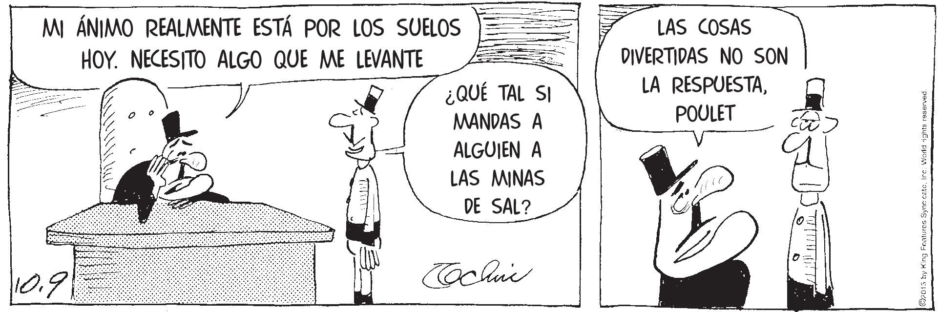 Illustration OCR: M ÁNIMO REALMENTE ESTÁ POR LOS SUELOS LAS COSAS HOY. NECESITO ALGO QUE ME LEVANTE DIVERTIDAS NO SON LA RESPUESTA¿QUÉ TAL SI MANDAS A POULET ALGUIEN A LAS MINAS DE SAL? 10.91 M ÁNIMO REALMENTE ESTÁ POR LOS SUELOS LAS COSAS HOY. NECESITO ALGO QUE ME LEVANTE DIVERTIDAS NO SON LA RESPUESTA¿QUÉ TAL SI MANDAS A POULET ALGUIEN A LAS MINAS DE SAL? 10.91