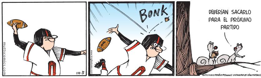 Happy OCR: BONK DEBERÍAN SACARLO PARA EL PRÓXIMO PARTIDO 10-3 muttscomics.com BONK DEBERÍAN SACARLO PARA EL PRÓXIMO PARTIDO 10-3 muttscomics.com