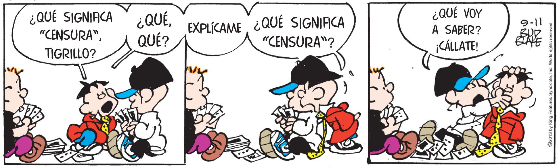 Line OCR: ¿QUÉ SIGNIACA "CENSURA"I00? EXPLÍCAME¿QUÉ SIGNIFCA QUÉ? ¿QUÉ VOY A SABER? CÁLLATE! 9-11 BUD ETAPE "CENSURA"? TIGRILLO? ¿QUÉ SIGNIACA "CENSURA"I00? EXPLÍCAME¿QUÉ SIGNIFCA QUÉ? ¿QUÉ VOY A SABER? CÁLLATE! 9-11 BUD ETAPE "CENSURA"? TIGRILLO?