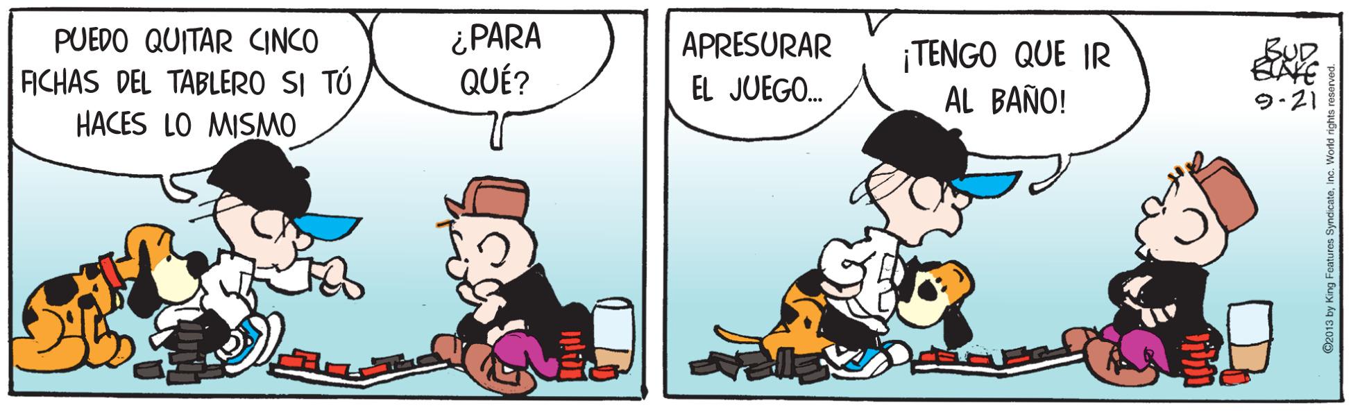 Humour OCR: ¿PARA QUÉ? PUEDO QUITAR CINCO APRESURAR BUD FICHAS DEL TABLERO SI TÚ HACES LO MISMO ¡TENGO QUE IR AL BAÑO! EL JUEGO. 9.21 ¿PARA QUÉ? PUEDO QUITAR CINCO APRESURAR BUD FICHAS DEL TABLERO SI TÚ HACES LO MISMO ¡TENGO QUE IR AL BAÑO! EL JUEGO. 9.21