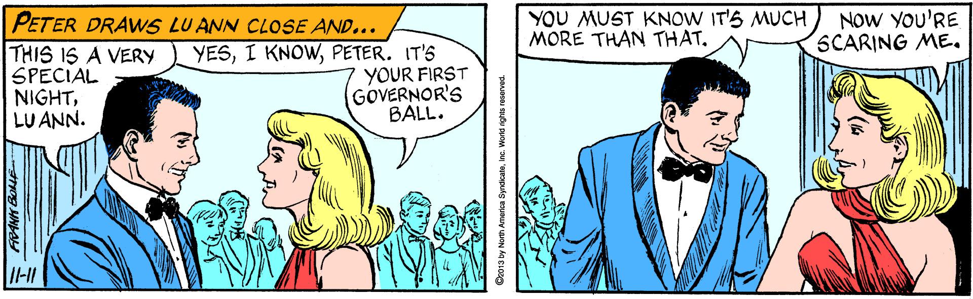 Mammal OCR: YOU MUST KNOW IT'S MUCH MORE THAN THAT. Now YOU'RE SCARING ME. PETER DRAWS LU ANN CLOSE AND... THIS IS A VERY SPECIAL NIGHTLU ANN. YESPETER. IT'S YOUR FIRST GOVERNOR'S BALL. FRANK BOE YOU MUST KNOW IT'S MUCH MORE THAN THAT. Now YOU'RE SCARING ME. PETER DRAWS LU ANN CLOSE AND... THIS IS A VERY SPECIAL NIGHTLU ANN. YESI KNOWPETER. IT'S YOUR FIRST GOVERNOR'S BALL. FRANK BOE
