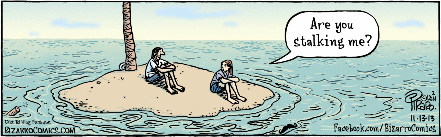 Tree OCR: BIZARROCOMICS.COM Are you stalking me? OVAN K?RO. 1113.13 Facebook.com/ BizarroComies Dist 9 King Teatures BIZARROCOMICS.COM Are you stalking me? OVAN K?RO. 1113.13 Facebook.com/ BizarroComies Dist 9 King Teatures