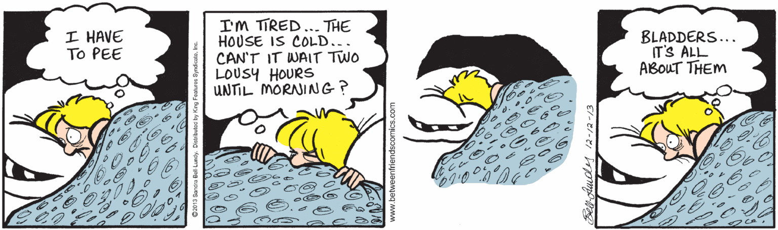 Line OCR: I'M TIRED... THE HOUSE IS COLD... CAN'T IT WAIT TWO LOUSY HOURS UNTIL MORNING? I HAVE To PEE BLADDERS... IT'S ALL ABOUT THEM I'M TIRED... THE HOUSE IS COLD... CAN'T IT WAIT TWO LOUSY HOURS UNTIL MORNING? I HAVE To PEE BLADDERS... IT'S ALL ABOUT THEM