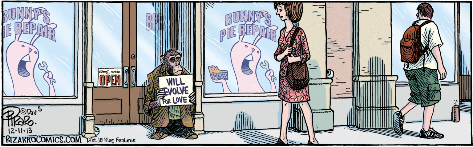Fiction OCR: Facebook.com/BizarroComics 12-11.13 BPR BUNNIPS PIE REPATS WILL VOLVE FOR LOVE BIZARROCOMICS.COM Dist Y King Features Facebook.com/BizarroComics 12-11.13 BPR BUNNIPS PIE REPATS WILL VOLVE FOR LOVE BIZARROCOMICS.COM Dist Y King Features