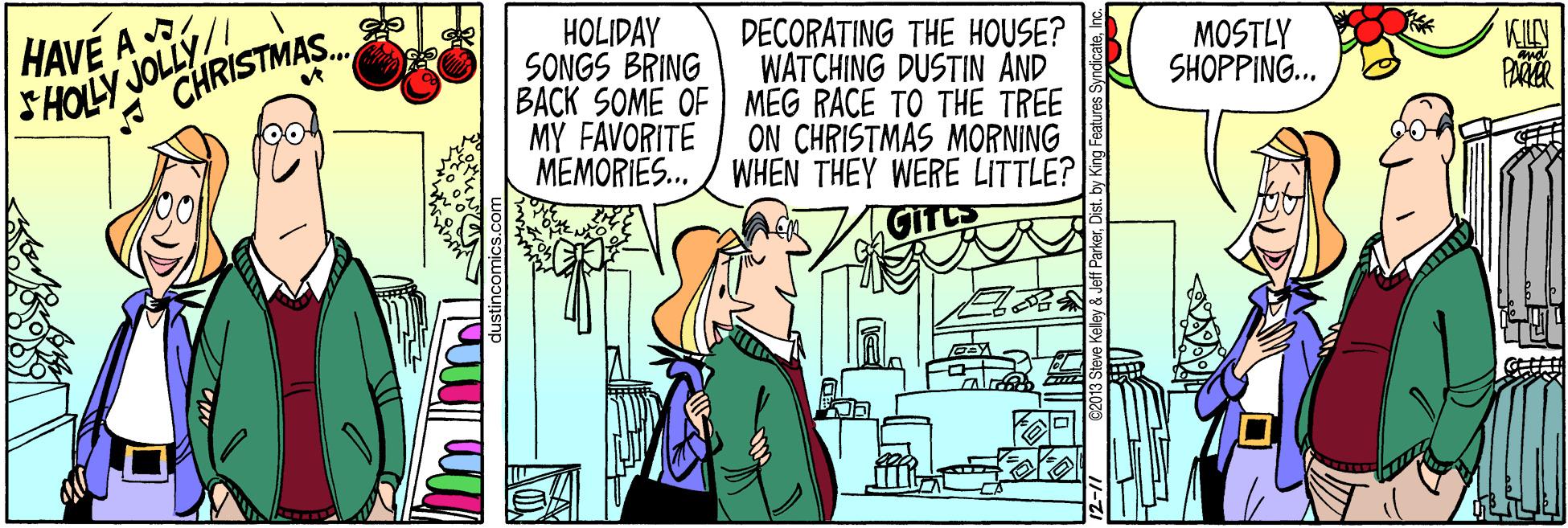 Art OCR: SHOLY JOLLY/ CHRISTMAS. HAVÉ A HOLIDAY SONGS BRING BACK SOME OF MEG RACE TO THE TREE MY FAVORITE MEMORIES. / WHEN THEY WERE LITTLE? DECORATING THE HOUSE? WATCHING DUSTIN AND MOSTLY SHOPPING.. KLN PAR ON CHRISTMAS MORNING SHOLY JOLLY/ CHRISTMAS. HAVÉ A HOLIDAY SONGS BRING BACK SOME OF MEG RACE TO THE TREE MY FAVORITE MEMORIES. / WHEN THEY WERE LITTLE? DECORATING THE HOUSE? WATCHING DUSTIN AND MOSTLY SHOPPING.. KLN PAR ON CHRISTMAS MORNING
