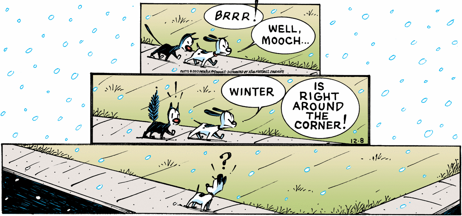 Illustration OCR: BRRR! WELLMOOCH... IS RIGHT AROUND THE CORNER! WINTER 12-8 BRRR! WELLMOOCH... IS RIGHT AROUND THE CORNER! WINTER 12-8
