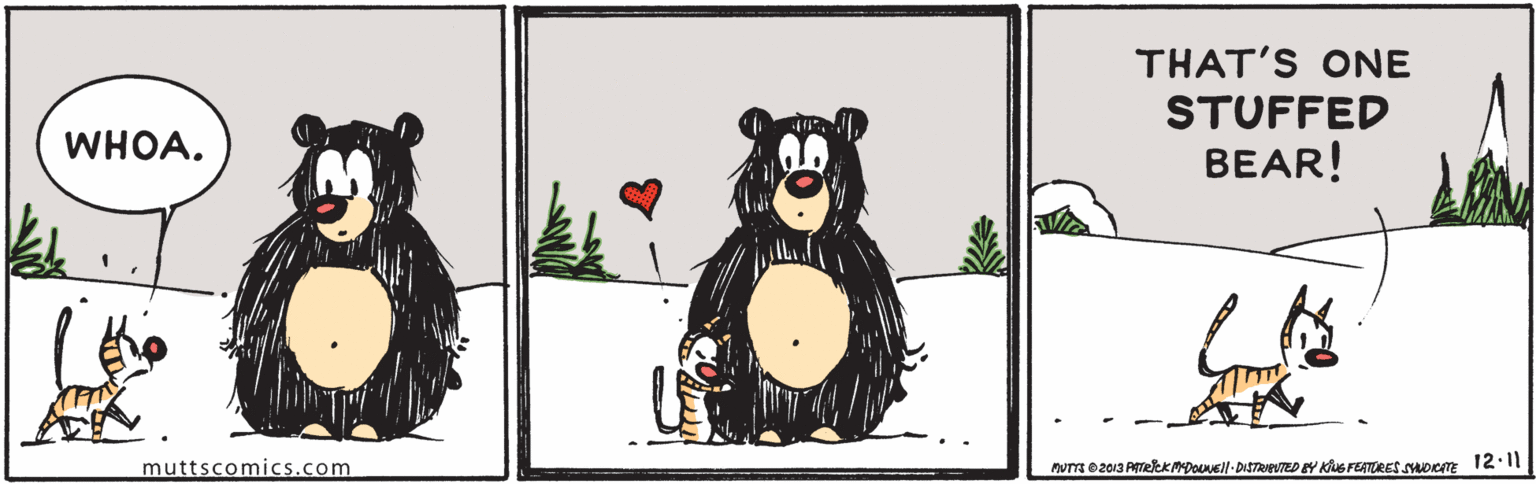 Drawing OCR: THAT'S ONE STUFFED BEAR! WHOA. muttscomics.com THAT'S ONE STUFFED BEAR! WHOA. muttscomics.com