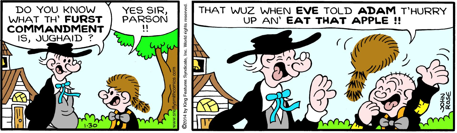 Costume hat OCR: DO YOU KNOW WHAT TH' FURST COMMANDMENT ISJUGHAID ? YES SIRPARSON !! THAT WUZ WHEN EVE TOLD ADAM T'HURRY UP AN' EAT THAT APPLE ! 1-30 DO YOU KNOW WHAT TH' FURST COMMANDMENT ISJUGHAID ? YES SIRPARSON !! THAT WUZ WHEN EVE TOLD ADAM T'HURRY UP AN' EAT THAT APPLE ! 1-30