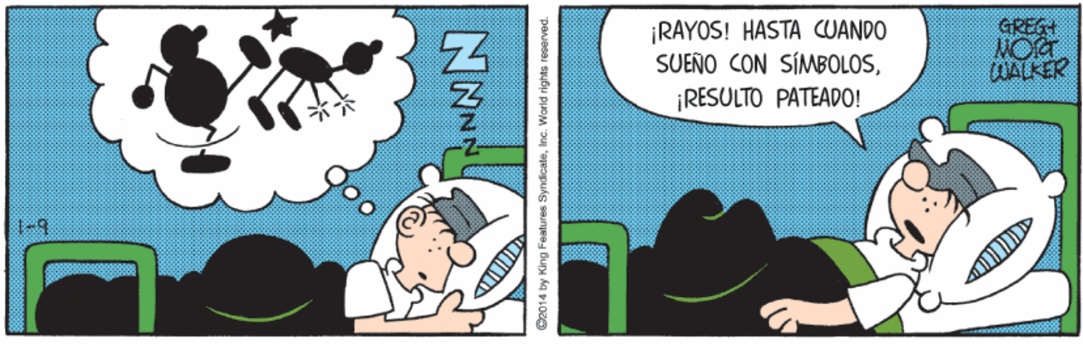 Rectangle OCR: ¡RAYOS! HASTA CUANDO SUEÑO CON SÍMBOLOSGREGH NORT (OALKER ** ¡RESULTO PATEADO! NNN C2014 by King Features SyndicateInc. World rights reserver ¡RAYOS! HASTA CUANDO SUEÑO CON SÍMBOLOSGREGH NORT (OALKER ** ¡RESULTO PATEADO! NNN C2014 by King Features SyndicateInc. World rights reserver