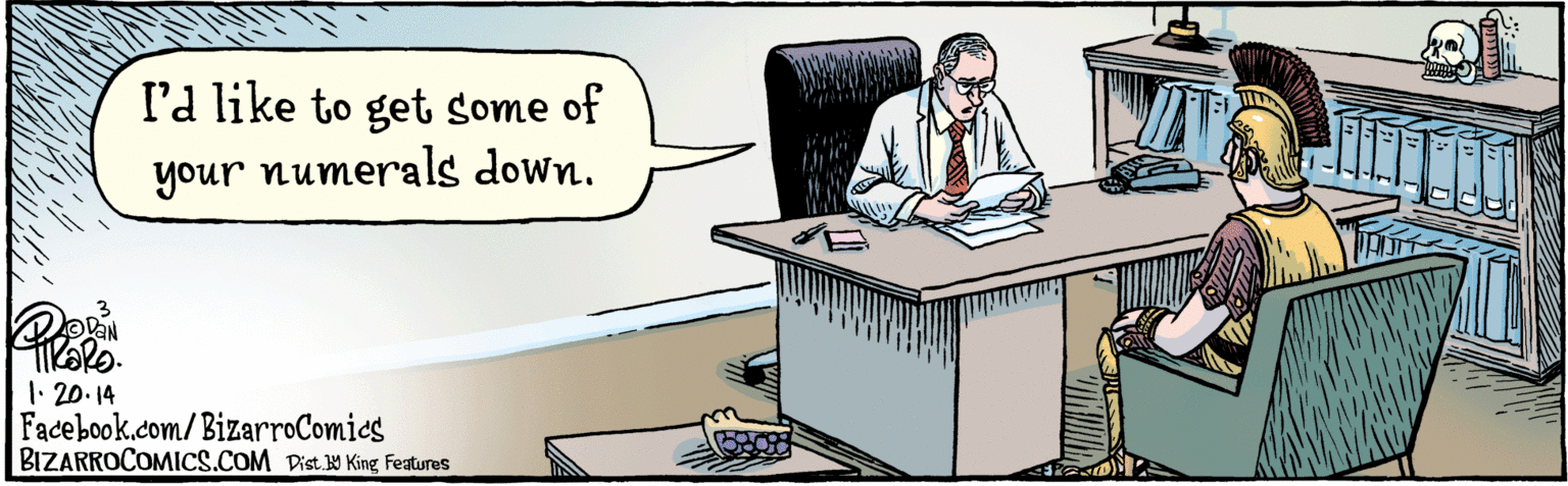 Humour OCR: BIZARROCOMICS.COM l'd like to get some of your numerals down. 1.20.14 Facebook.com/ BizarroComies Dist Y King Features BIZARROCOMICS.COM l'd like to get some of your numerals down. 1.20.14 Facebook.com/ BizarroComies Dist Y King Features