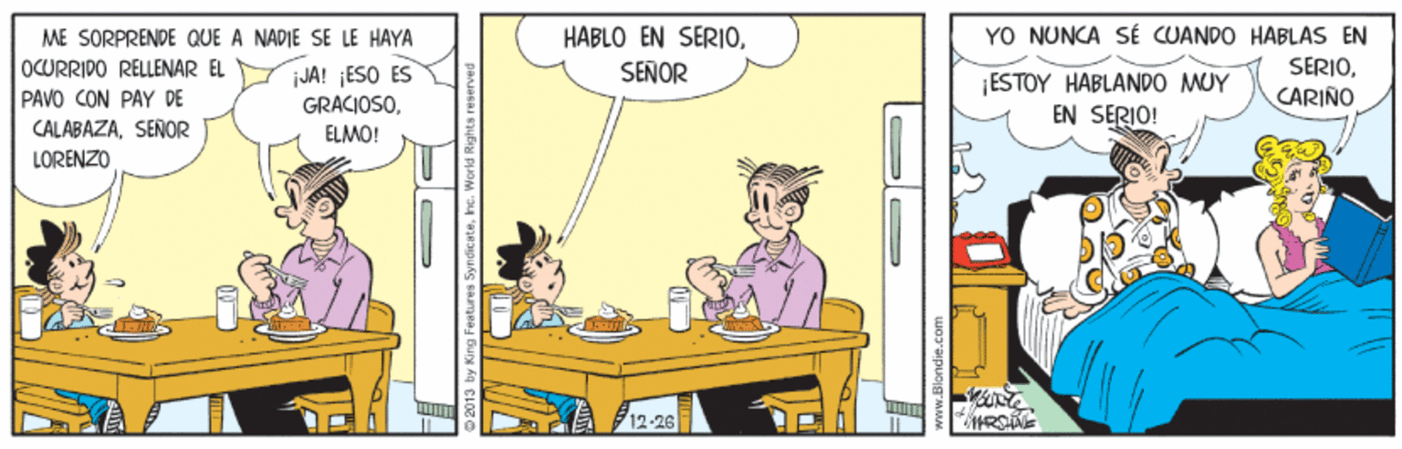Humour OCR: YO NUNCA SÉ CUANDO HÁBLÁS EN HABLO EN SERI0SEÑOR ME SORPRENDE QUE A NADIE SE LE HAYA SERIOCARIÑO OCURRIDO RELLENAR EL JA! ESO ES ¡ESTOY HABLANDO MUY EN SERIO! PAVO CON PAY DE GRACIOSOELMO! CALABAZASEÑOR LORENZO 12-26 IL YO NUNCA SÉ CUANDO HÁBLÁS EN HABLO EN SERI0SEÑOR ME SORPRENDE QUE A NADIE SE LE HAYA SERIOCARIÑO OCURRIDO RELLENAR EL JA! ESO ES ¡ESTOY HABLANDO MUY EN SERIO! PAVO CON PAY DE GRACIOSOELMO! CALABAZASEÑOR LORENZO 12-26 IL