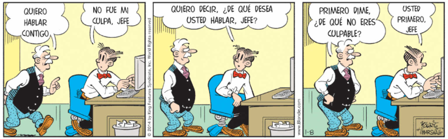 Rectangle OCR: QUIERO DECIR¿DE QUÉ DESEA USTED HABLARJEFE? QUIERO NO FUE MI PRIMERO DIMEUSTED PRIMERO¿DE QUÉ NO ERES COLPABLE? HABLAR CULPAJÉFE JEFE CONTIGO-8 QUIERO DECIR¿DE QUÉ DESEA USTED HABLARJEFE? QUIERO NO FUE MI PRIMERO DIMEUSTED PRIMERO¿DE QUÉ NO ERES COLPABLE? HABLAR CULPAJÉFE JEFE CONTIGO