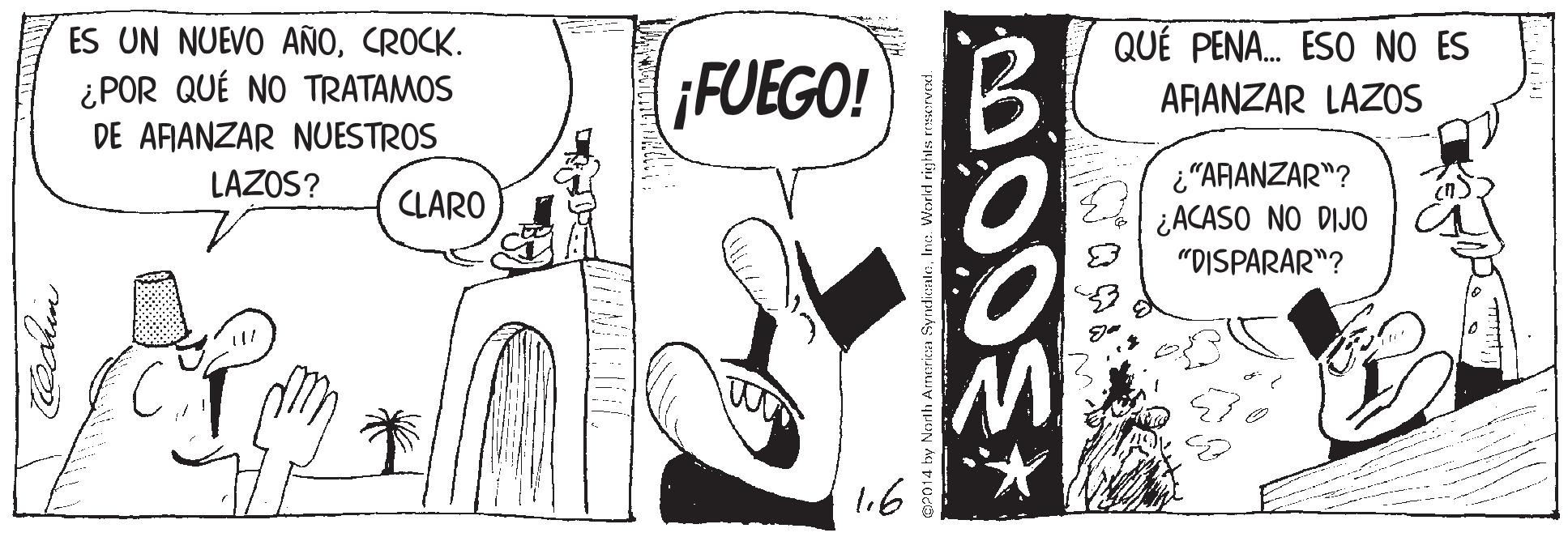 Rectangle OCR: ES UN NUEVO AÑOCROCK. ¿POR QUÉ NO TRATAMOS QUÉ PENA. ES0 NO ES ¡FUEGO! B DE AFANZAR NUESTROS AFIANZAR LAZOS LAZOS? ¿"ARANZAR"? ¿ACASO NO DIJO CLARO "DISPARAR"? t l1.6 14 by Narth Amorin SyrndicatoInc. ES UN NUEVO AÑOCROCK. ¿POR QUÉ NO TRATAMOS QUÉ PENA. ES0 NO ES ¡FUEGO! B DE AFANZAR NUESTROS AFIANZAR LAZOS LAZOS? ¿"ARANZAR"? ¿ACASO NO DIJO CLARO "DISPARAR"? t l1.6 14 by Narth Amorin Syrndicato