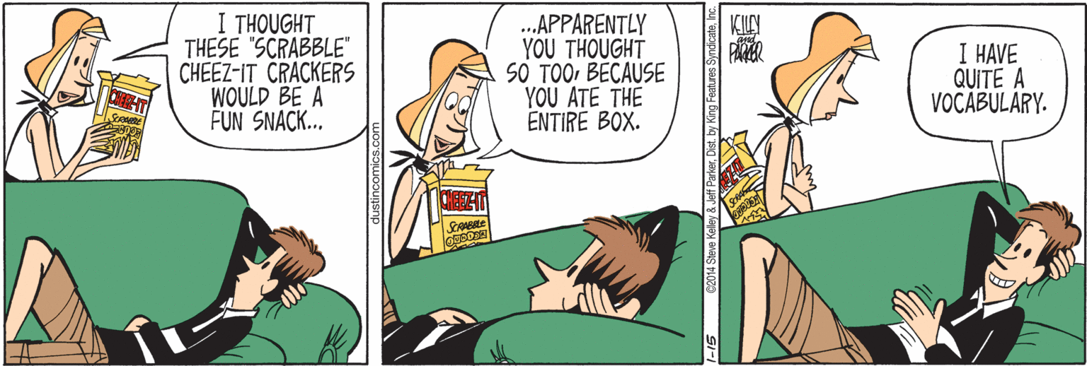 Parallel OCR: I THOUGHT THESE "SCRABBLE" CHEEZ-IT CRACKERS WOULD BE A FUN SNACK... KILY PARER .APPARENTLY YOU THOUGHT SO TOOBECAUSE YOU ATE THE ENTIRE BOX. I HAVE QUITE A VOCÁBULARY. ustincomics.com I THOUGHT THESE "SCRABBLE" CHEEZ-IT CRACKERS WOULD BE A FUN SNACK... KILY PARER .APPARENTLY YOU THOUGHT SO TOOBECAUSE YOU ATE THE ENTIRE BOX. I HAVE QUITE A VOCÁBULARY. ustincomics.com