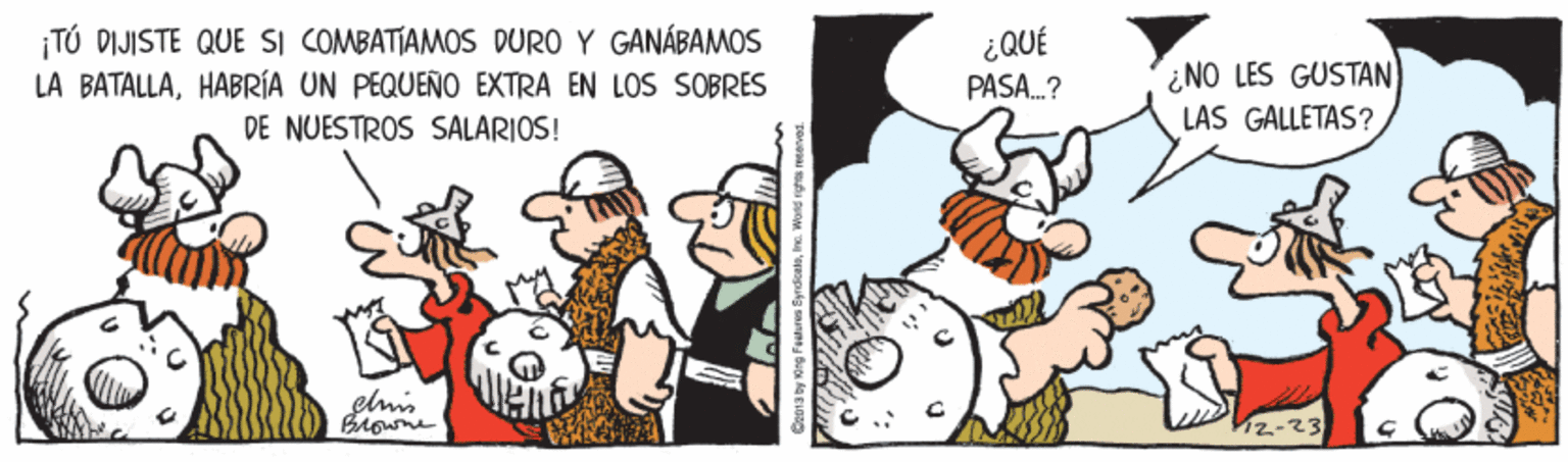 Illustration OCR: ¡TÚ DIJISTE QUE sI COMBATIAMOS DURO Y GANÁBAMOS LA BATALLAHABRÍA UN PEQUEÑO EXTRA EN LOS SOBRES DE NUESTROS SALARIOS! ¿ QUÉ ¿NO LES GUSTAN LAS GALLETAS? PASA.? elmis Browne ¡TÚ DIJISTE QUE sI COMBATIAMOS DURO Y GANÁBAMOS LA BATALLAHABRÍA UN PEQUEÑO EXTRA EN LOS SOBRES DE NUESTROS SALARIOS! ¿ QUÉ ¿NO LES GUSTAN LAS GALLETAS? PASA.? elmis Browne