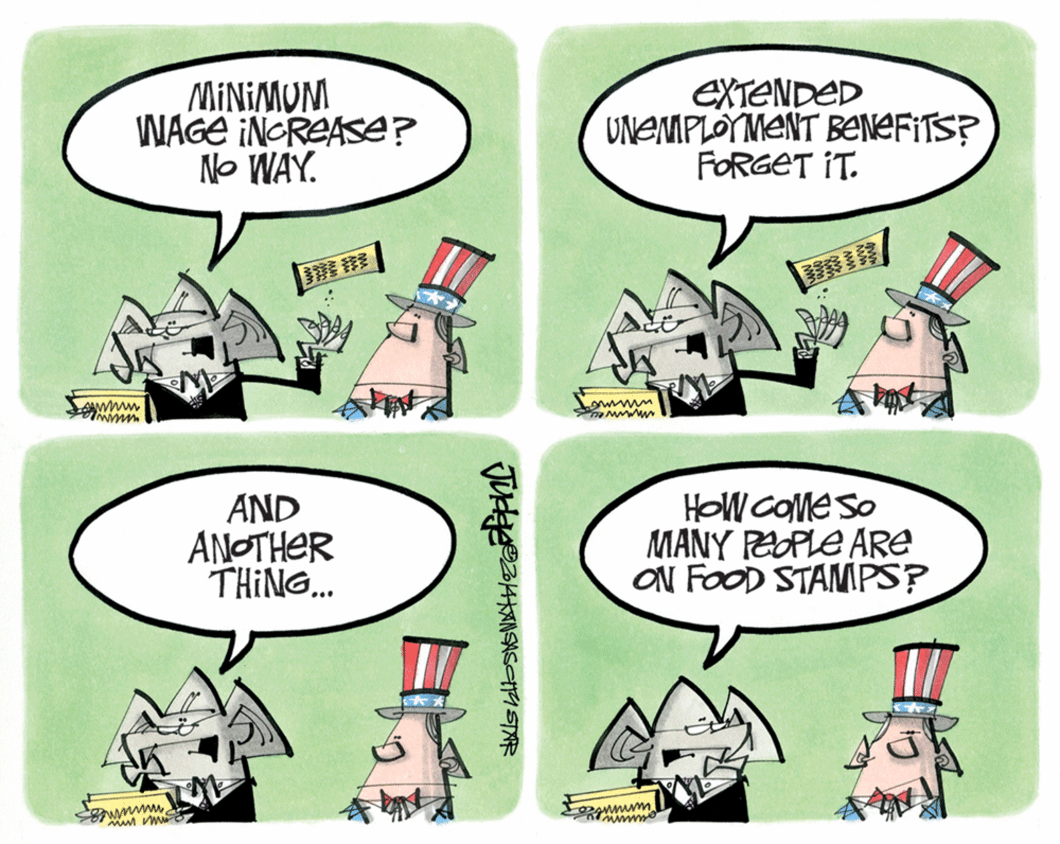 Drawing OCR: MINIMUM WAGE INCREASE? NO WAY. EXTENDED UNEMPLOYMENT BENEFITS? FORGET IT. .: w we AND ANOTHER THIN. HOW COME So MANY PEOPLE ARE ON FOOD STAMPS? MINIMUM WAGE INCREASE? NO WAY. EXTENDED UNEMPLOYMENT BENEFITS? FORGET IT. .: w we AND ANOTHER THIN. HOW COME So MANY PEOPLE ARE ON FOOD STAMPS?