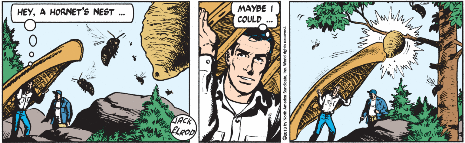 Comic book OCR: MAYBE I COULD HEYA HORNET'S NEST JACK ELROD MAYBE I COULD HEYA HORNET'S NEST JACK ELROD