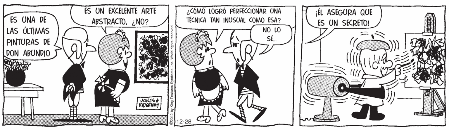 Art OCR: ES UN EXCELENTE ARTE ABSTRACTO¿NO? ¿CÓMO LOGRÓ PERFECCIONAR UNA TÉCNICA TAN INUSUAL COMO ESA? ÉL ASEGURA QUE ES UN SECRETO! ES UNA DE LAS ÚLTIMAS PINTURAS DE DON ABUNDIO NO LO JONESt RIDENAY 12-28 ES UN EXCELENTE ARTE ABSTRACTO¿NO? ¿CÓMO LOGRÓ PERFECCIONAR UNA TÉCNICA TAN INUSUAL COMO ESA? ÉL ASEGURA QUE ES UN SECRETO! ES UNA DE LAS ÚLTIMAS PINTURAS DE DON ABUNDIO NO LO JONESt RIDENAY 12-28
