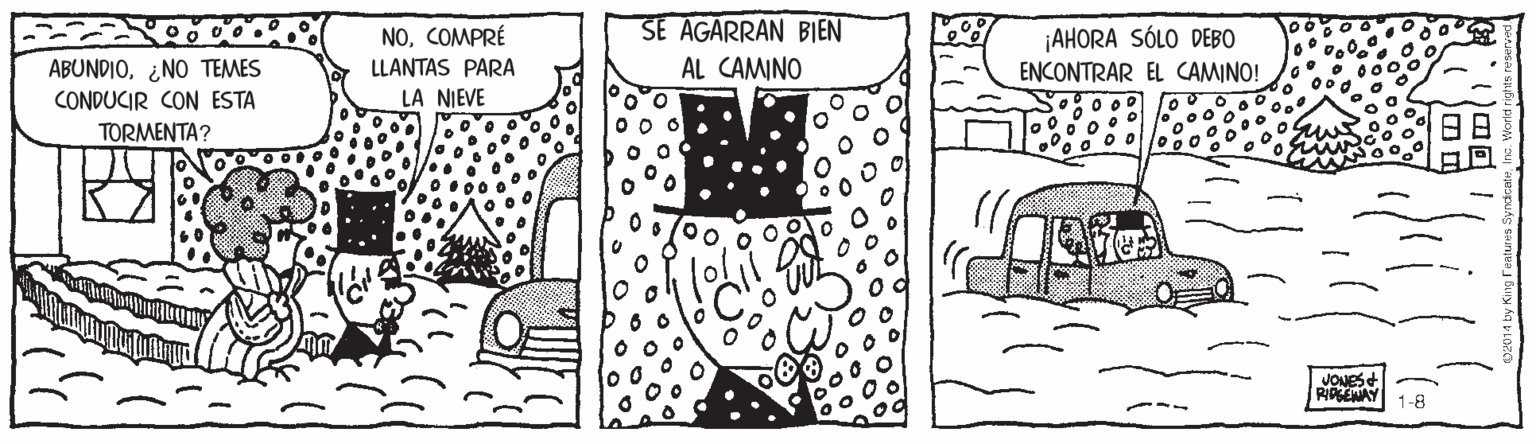 Pattern OCR: SE AGARRAN BIEN NOCOMPRÉ LLANTAS PARA ¡AHORA SÓLO DEBO ABUNDIO¿NO TEMES CONDUCIR CON ESTA TORMENTA? CAMINO ENCONTRAR EL CAMINO! LA NIEVE VOUES 1-8 SE AGARRAN BIEN NOCOMPRÉ LLANTAS PARA ¡AHORA SÓLO DEBO ABUNDIO¿NO TEMES CONDUCIR CON ESTA TORMENTA? CAMINO ENCONTRAR EL CAMINO! LA NIEVE VOUES 1-8