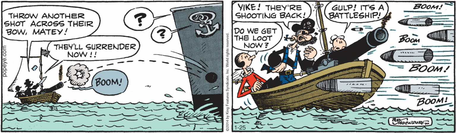Comic book OCR: YIKE! THEY'RE SHOOTING BACK! GULP! IT'S A BATTLESHIP! BOOM! THROW ANOTHER SHOT ACROSS THEIR BOWMATEY! DO WE GET THE LOOT NOW ? BooM THEY'LL SURRENDER NOW !! BOOM! BOOM! BOOM! YIKE! THEY'RE SHOOTING BACK! GULP! IT'S A BATTLESHIP! BOOM! THROW ANOTHER SHOT ACROSS THEIR BOWMATEY! DO WE GET THE LOOT NOW ? BooM THEY'LL SURRENDER NOW !! BOOM! BOOM! BOOM!
