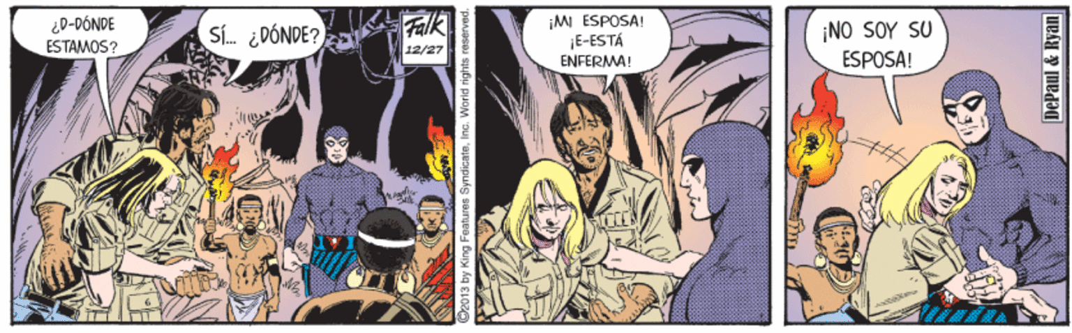 Illustration OCR: ¿D-DÓNDE ESTAMOS? Sí. ¿DÓNDE? Falk ¡M ESPOSA! ¡E-ESTÁ ¡NO SOY SU 12/27 ENFERMA! ESPOSA! DePaul & Ryan ¿D-DÓNDE ESTAMOS? Sí. ¿DÓNDE? Falk ¡M ESPOSA! ¡E-ESTÁ ¡NO SOY SU 12/27 ENFERMA! ESPOSA! DePaul & Ryan