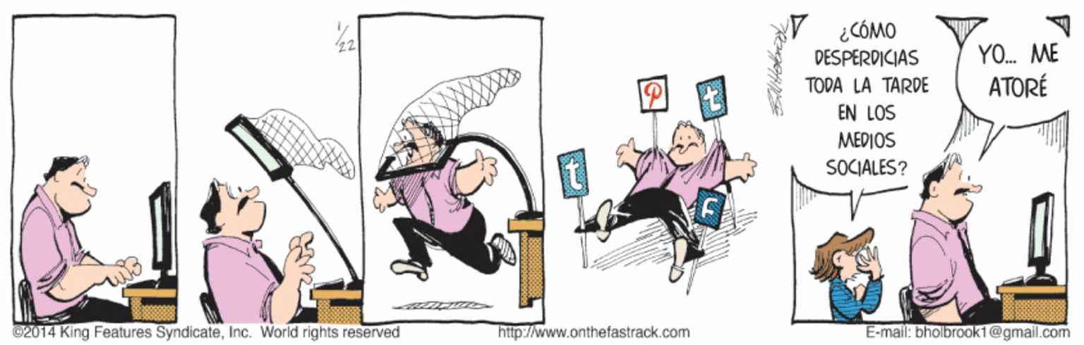 Drawing OCR: ¿CÓMO DESPERDICIAS YO. ME ? ATORÉ TOPA LA TARDE EN LOS MEDIOS SOCIALES? @2014 King Features SyndicateInc. World rights reserved http://www.onthefastrack.com E-mail: bholorook1@gmail.com ¿CÓMO DESPERDICIAS YO. ME ? ATORÉ TOPA LA TARDE EN LOS MEDIOS SOCIALES? @2014 King Features SyndicateInc. World rights reserved http://www.onthefastrack.com E-mail: bholorook1@gmail.com