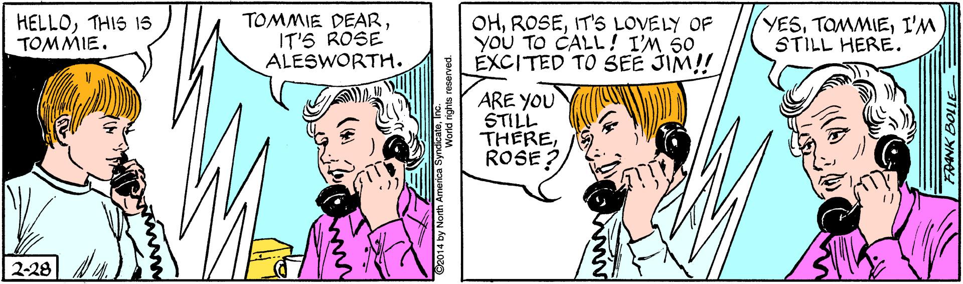 Organism OCR: HELLOTHIS 1S TOMMIE. TOMMIE DEARIT'S ROSE ALESWORTH. OHIT'S LOVELY OF YoU TO CALL! I'M 50 EXCITED TO SEE JIM!! YESI'M STILL HERE. ARE YOU STILL THEREROSE 2-28 2014 by North America Synvordd rights reserved. HELLOTHIS 1S TOMMIE. TOMMIE DEARIT'S ROSE ALESWORTH. OHIT'S LOVELY OF YoU TO CALL! I'M 50 EXCITED TO SEE JIM!! YESI'M STILL HERE. ARE YOU STILL THEREROSE 2-28 2014 by North America Synvordd rights reserved.