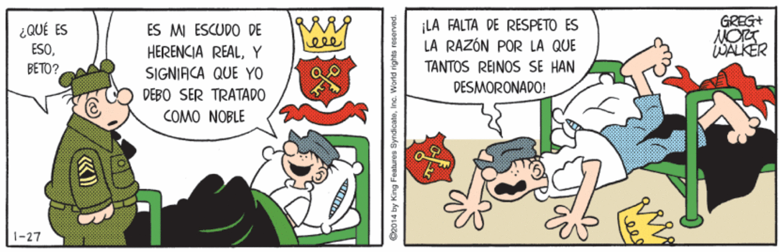 Font OCR: GREG+ ¿QUÉ ES ESOES MI ESCUDO DE HERENCIA REALY SIGNIACA QUE YO LA FALTA DE RESPETO ES LA RAZÓN POR LA QUE eee WALKER BETO? TANTOS REINOSs SE HAN DESMORONADO! DEBO SER TRATADO COMO NOBLE 1-27 2014 by King Features SyndicateInc. World rights e GREG+ ¿QUÉ ES ESOES MI ESCUDO DE HERENCIA REALY SIGNIACA QUE YO LA FALTA DE RESPETO ES LA RAZÓN POR LA QUE eee WALKER BETO? TANTOS REINOSs SE HAN DESMORONADO! DEBO SER TRATADO COMO NOBLE 1-27 2014 by King Features SyndicateInc. World rights e