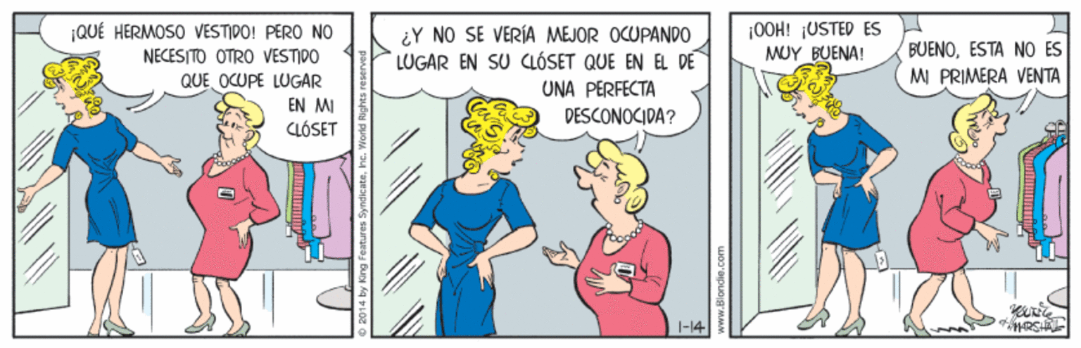 Happy OCR: QUÉ HERMOSO VESTIDO! PERO NO NECESITO OTRO VESTIDO ¿Y NO SE VERÍA MEJOR OCUPANDO LUGAR EN SU CLÓSET QUE EN EL DE |00H! ¡USTED ES MUY BUENA! BUENOESTA NO ES MI PRIMERA VENTA QUEOCUPE LUGAR UNA PERFECTA EN MI DESCONOCIDA? CLÓSET |-14 mas QUÉ HERMOSO VESTIDO! PERO NO NECESITO OTRO VESTIDO ¿Y NO SE VERÍA MEJOR OCUPANDO LUGAR EN SU CLÓSET QUE EN EL DE |00H! ¡USTED ES MUY BUENA! BUENOESTA NO ES MI PRIMERA VENTA QUEOCUPE LUGAR UNA PERFECTA EN MI DESCONOCIDA? CLÓSET |-14 mas