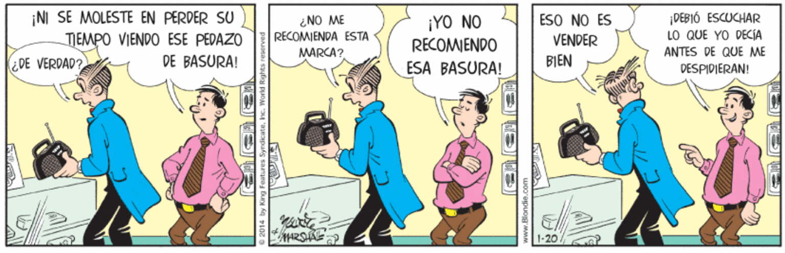 Fiction OCR: ¡NI SE MOLESTE EN PERDER SU TIEMPO VIENDO ESE PEDAZO DE BASURA! ¿NO ME RECOMIENDA ESTA ¡YO NO RECOMIENDO ÉSO NO ÉS VENDER BIEN DEBIÓ ESCUCHAR LO QUE YO DECIA MARCA? ANTES DE QUE ME (¿DE VERDAD? ESA BASURA! DESPIDIERAN! ARSAL 1-20 ¡NI SE MOLESTE EN PERDER SU TIEMPO VIENDO ESE PEDAZO DE BASURA! ¿NO ME RECOMIENDA ESTA ¡YO NO RECOMIENDO ÉSO NO ÉS VENDER BIEN DEBIÓ ESCUCHAR LO QUE YO DECIA MARCA? ANTES DE QUE ME (¿DE VERDAD? ESA BASURA! DESPIDIERAN! ARSAL 1-20