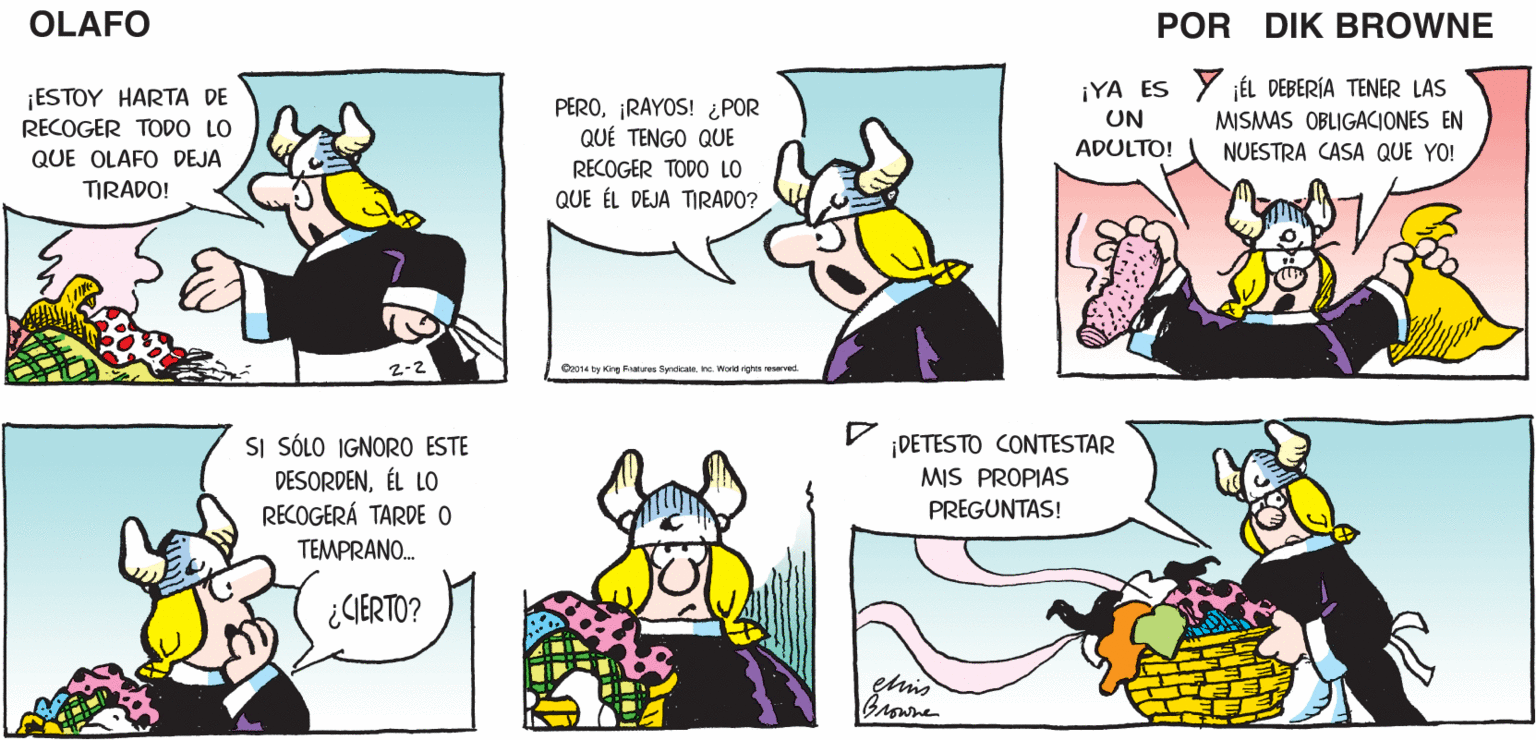 Yellow OCR: MUCHA GENTE DIRÍA QUE ES ¡PERO YO DEBERÍA USAR SALUDABLE HACER ESTA CLASE DE TRABAJOS. UNA PALA PARA QUITAR OLAFO LA NIEVE! EL AMARGADO DIK BROWNE ¡ESTOY HARTA DE RECOGER TODO LO PERO¡RAYOS! ¿POR QUÉ TENGO QUE ¡YA ES Y ÉL DEBERÍA TENER LAS UN MISMAS OBLIGACIONES EN NUESTRA CASA QUE YO! ADULTO! QUE OLAFO DEJA RECOGER TODO LO TIRADO! QUE ÉL DEJA TIRADO? Oz014 by King Ratres Syrdcate inc. Ward rights erved ¡DETESTO CONTESTAR SI SÓLO IGNORO ESTE DESORDENÉL L0 RECOGERÁ TARDE O TEMPRANO. MIS PROPIAS PREGUNTAS! ¿CERTO? Browne MUCHA GENTE DIRÍA QUE ES ¡PERO YO DEBERÍA USAR SALUDABLE HACER ESTA CLASE DE TRABAJOS. UNA PALA PARA QUITAR OLAFO LA NIEVE! EL AMARGADO DIK BROWNE ¡ESTOY HARTA DE RECOGER TODO LO PERO¡RAYOS! ¿POR QUÉ TENGO QUE ¡YA ES Y ÉL DEBERÍA TENER LAS UN MISMAS OBLIGACIONES EN NUESTRA CASA QUE YO! ADULTO! QUE OLAFO DEJA RECOGER TODO LO TIRADO! QUE ÉL DEJA TIRADO? Oz014 by King Ratres Syrdcate inc. Ward rights erved ¡DETESTO CONTESTAR SI SÓLO IGNORO ESTE DESORDENÉL L0 RECOGERÁ TARDE O TEMPRANO. MIS PROPIAS PREGUNTAS! ¿CERTO? Browne