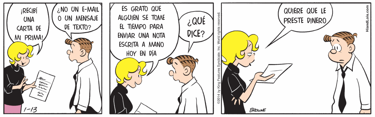 Line OCR: ¿NO UN E-MAIL O UN MENSAJE DE TEXTO? ES GRATO QUE ALGUJEN SE TOME QUIERE QUE LE PRESTE DINERO¡RECIBÍ ¿QUÉ DICE? UNA EL TIEMPO PARA ENVIAR UNA NOTA CARTA DE MI PRIMA! ESCRITA A MANO H?? EN D?? 1-13 BeounE ¿NO UN E-MAIL O UN MENSAJE DE TEXTO? ES GRATO QUE ALGUJEN SE TOME QUIERE QUE LE PRESTE DINERO¡RECIBÍ ¿QUÉ DICE? UNA EL TIEMPO PARA ENVIAR UNA NOTA CARTA DE MI PRIMA! ESCRITA A MANO H?? EN D?? 1-13 BeounE