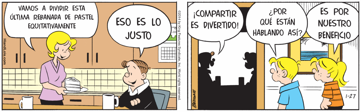 Illustration OCR: VAMOS A DIVIDIR ESTA ¿POR QUÉ ESTÁN HABLANDO ASÍ? ES POR ¡COMPARTIR ES DIVERTIDO! ÚLTIMA REBANADA DE PASTEL ESO ES LO NUESTRO EQUITATIVAMENTE JUSTO BENEFICIO 1-27 VAMOS A DIVIDIR ESTA ¿POR QUÉ ESTÁN HABLANDO ASÍ? ES POR ¡COMPARTIR ES DIVERTIDO! ÚLTIMA REBANADA DE PASTEL ESO ES LO NUESTRO EQUITATIVAMENTE JUSTO BENEFICIO 1-27
