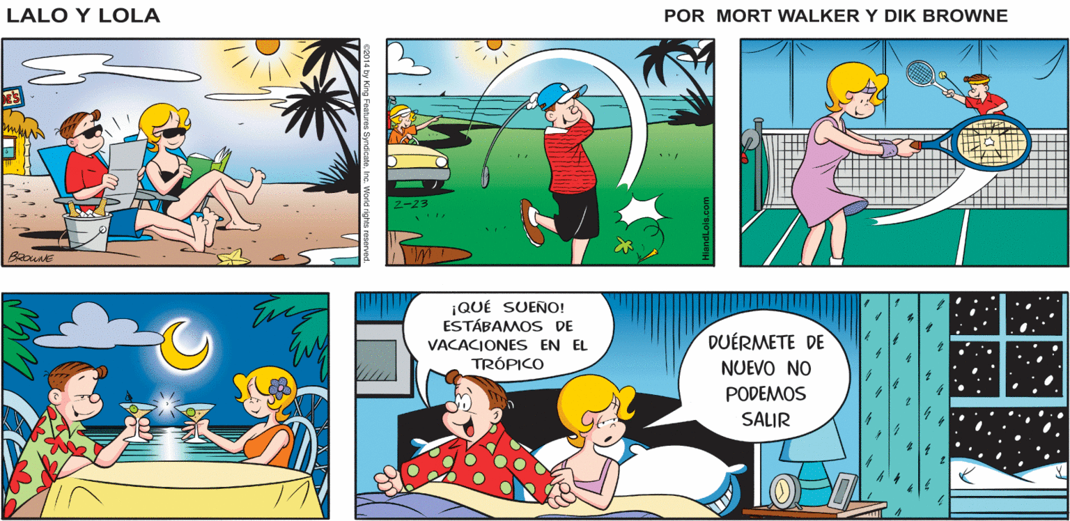 Comic book OCR: ESTAS SON Y QUE LO Lalo y Lola LAS MEJORES DIGAS VACACIONES GREG BRIAN WALKER BROUNE ¡QUÉ SUEÑO! ESTÁBAMOS DE VACACIONES EN EL DUÉRMETE DE TRÓPICO NUEVO NO PODEMOS SALIR ESTAS SON Y QUE LO Lalo y Lola LAS MEJORES DIGAS VACACIONES GREG BRIAN WALKER BROUNE ¡QUÉ SUEÑO! ESTÁBAMOS DE VACACIONES EN EL DUÉRMETE DE TRÓPICO NUEVO NO PODEMOS SALIR