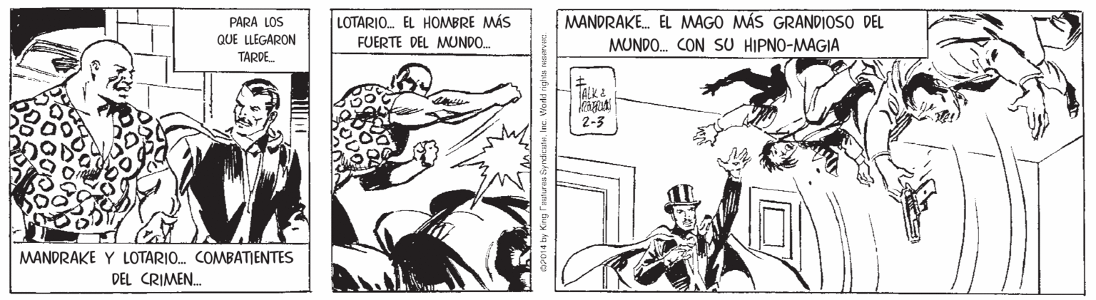 Art OCR: MANDRAKE. EL MAGO MÁS GRANDIOSO DEL LOTARIO. EL HOMBRE MÁS FUERTE DEL MMUNDO. PARA LOS QUE LLEGARON TARDEMUNDO. CON SU HIPNO-MAGIA Talk 2 2-3 MANDRAKE Y LOTARIO. COMBATIENTES DEL CRIMEN. MANDRAKE. EL MAGO MÁS GRANDIOSO DEL LOTARIO. EL HOMBRE MÁS FUERTE DEL MMUNDO. PARA LOS QUE LLEGARON TARDEMUNDO. CON SU HIPNO-MAGIA Talk 2 2-3 MANDRAKE Y LOTARIO. COMBATIENTES DEL CRIMEN.