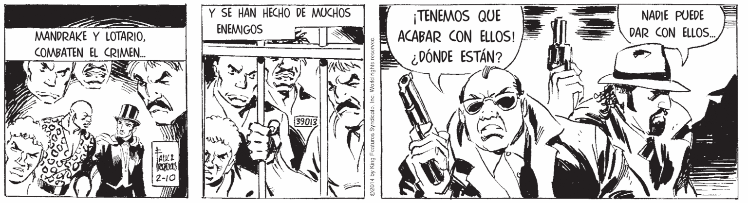 Comic book OCR: Y SE HAN HECHO DE MUCHOS ¡ TENEMOS QUE NADIE PUEDE MANDRAKE Y LOTARIOENEMIGOS ACABAR CON ELLS! DAR CON ELLOS. COMBATEN EL CRIMEN. ¿DÓNDE ESTÁN? 39013 2-10 Y SE HAN HECHO DE MUCHOS ¡ TENEMOS QUE NADIE PUEDE MANDRAKE Y LOTARIOENEMIGOS ACABAR CON ELLS! DAR CON ELLOS. COMBATEN EL CRIMEN. ¿DÓNDE ESTÁN? 39013 2-10