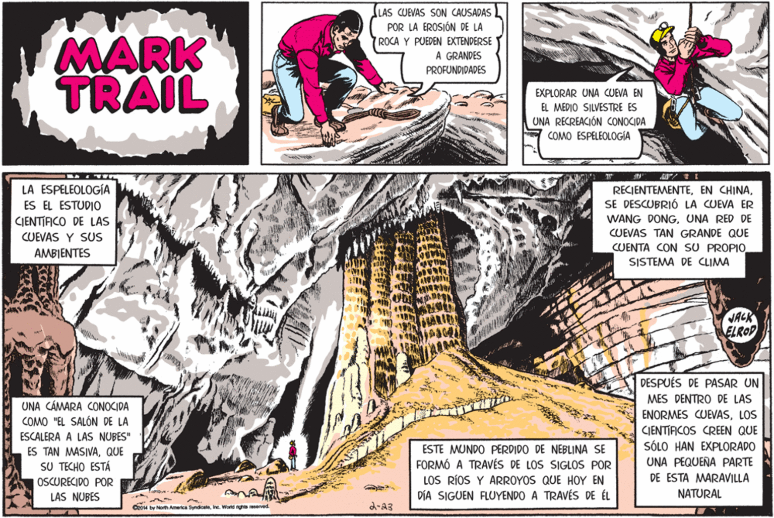 Parallel OCR: LAS CUEVAS SON CAUSADAS POR LA EROSIÓN DE LA ROCA Y PUEDEN EXTENDERSE MARK TRAIL A GRANDES PROFUNDIDADES EXPLORAR UNA CUEVA EN EL MEDIO SILVESTRE ES UNA RECREACIÓN CONOCIDA COMO ESPELEOLOGÍA LA ESPELEOLOGÍA ES EL ESTUDIO RECIENTEMENTESE DESCUBRIÓ LA CUEVA ER WANG DONGUNA RED DE CUEVAS TAN GRANDE QUE CJENTIACO DE LAS CUEVAS Y SUS CUENTA CON SU PROPIO SISTEMA DE CLIMA AMBIENTES JACK ELROP DESPUÉS DE PASAR UN MES DENTRO DE LAS UNA CÁMARA CONOCIDA ENORMES CUEVASLOS CIENTÍACOS CREEN QUE SÓLO HAN EXPLORADO COMO "EL SALÓN DE LA ESCALERA A LAS NUBES" ESTE MUNDO PERDIDO DE NEBLINA SE FORMÓ A TRAVÉS DE LOS SIGLOS POR LOS RÍOS Y ARROYOS QUE HOY EN DÍA SIGUEN FLUYENDO A TRAVÉS DE ÉL ES TAN MASIVAQUE SU TECHO ESTÁ |OSCURECIDO POR UNA PEQUEÑA PARTE DE ESTA MARAVILLA LAS NUBES NATURAL CoO4 by North America SyndicateInc. Wond nghts erved d-a3 LAS CUEVAS SON CAUSADAS POR LA EROSIÓN DE LA ROCA Y PUEDEN EXTENDERSE MARK TRAIL A GRANDES PROFUNDIDADES EXPLORAR UNA CUEVA EN EL MEDIO SILVESTRE ES UNA RECREACIÓN CONOCIDA COMO ESPELEOLOGÍA LA ESPELEOLOGÍA ES EL ESTUDIO RECIENTEMENTEEN CHINASE DESCUBRIÓ LA CUEVA ER WANG DONGUNA RED DE CUEVAS TAN GRANDE QUE CJENTIACO DE LAS CUEVAS Y SUS CUENTA CON SU PROPIO SISTEMA DE CLIMA AMBIENTES JACK ELROP DESPUÉS DE PASAR UN MES DENTRO DE LAS UNA CÁMARA CONOCIDA ENORMES CUEVASLOS CIENTÍACOS CREEN QUE SÓLO HAN EXPLORADO COMO "EL SALÓN DE LA ESCALERA A LAS NUBES" ESTE MUNDO PERDIDO DE NEBLINA SE FORMÓ A TRAVÉS DE LOS SIGLOS POR LOS RÍOS Y ARROYOS QUE HOY EN DÍA SIGUEN FLUYENDO A TRAVÉS DE ÉL ES TAN MASIVAQUE SU TECHO ESTÁ |OSCURECIDO POR UNA PEQUEÑA PARTE DE ESTA MARAVILLA LAS NUBES NATURAL CoO4 by North America SyndicateInc. Wond nghts erved d-a3