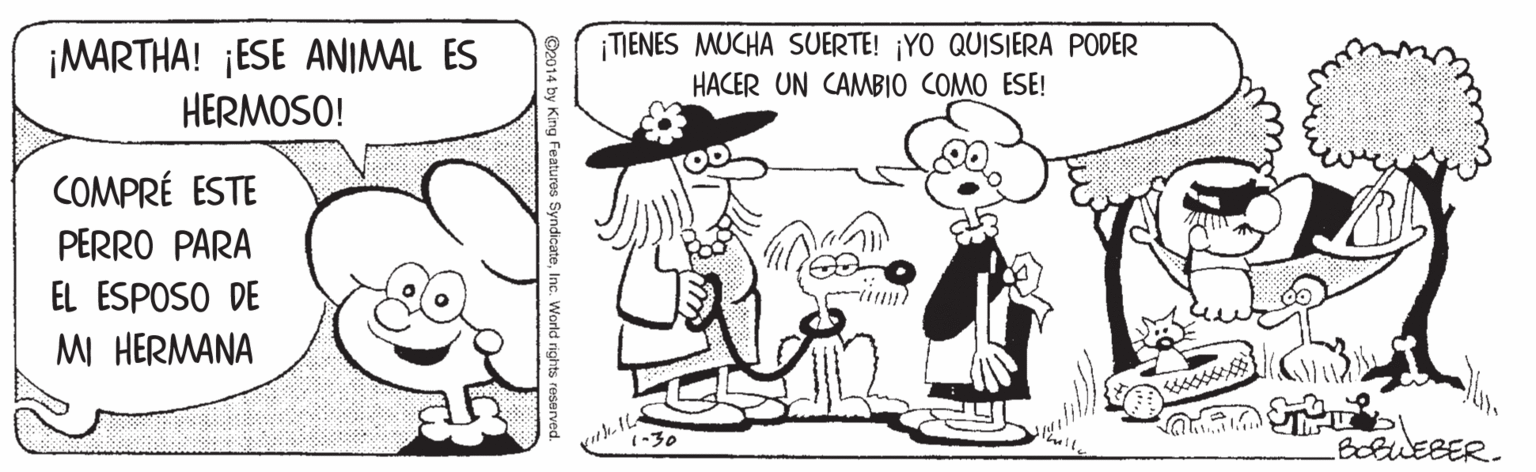 Font OCR: TIENES MUCHA SUERTE! ¡YO QUISIERA PODER ¡MARTHA! ¡ESE ANIMAL ES HERMOSO! HACER UN CAMBIO COMO ESE! COMPRÉ ESTE PERRO PARA EL ESPOSO DE MI HERMANA 1-30 8obWEBER. TIENES MUCHA SUERTE! ¡YO QUISIERA PODER ¡MARTHA! ¡ESE ANIMAL ES HERMOSO! HACER UN CAMBIO COMO ESE! COMPRÉ ESTE PERRO PARA EL ESPOSO DE MI HERMANA 1-30 8obWEBER.