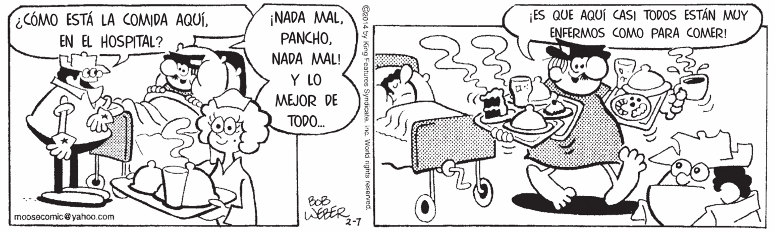 Sharing OCR: ¡NADA MALNADA MAL! ES QUE AQUÍ CASI TODOS ESTÁN MUY ENFERMOS COMO PARA COMER! CÓMO ESTÁ LA COMIDA AQUÍEN EL HOSPITAL? Y LO MEJOR DE TODO. moosecomic@yahoo.com ¡NADA MALNADA MAL! ES QUE AQUÍ CASI TODOS ESTÁN MUY ENFERMOS COMO PARA COMER! CÓMO ESTÁ LA COMIDA AQUÍEN EL HOSPITAL? Y LO MEJOR DE TODO. moosecomic@yahoo.com