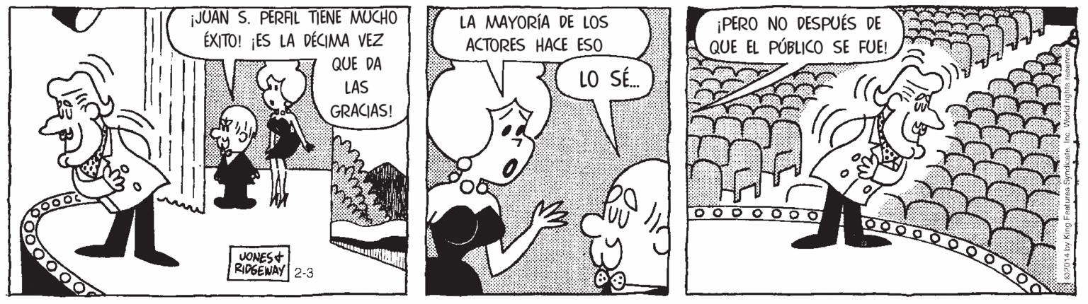 Mammal OCR: JUAN S. PERAL TIENE MUCHO ÉXITO! ¡ES LA DÉCIMA VEZ ¡PERO NO DESPUÉS DE QUE EL PÚBLICO SE FUE! LA MAYORÍA DE LOS ACTORES HACE ESO QUE DA LO S. LAS GRACIAS! JONES+ RIDGENAY 2-3 JUAN S. PERAL TIENE MUCHO ÉXITO! ¡ES LA DÉCIMA VEZ ¡PERO NO DESPUÉS DE QUE EL PÚBLICO SE FUE! LA MAYORÍA DE LOS ACTORES HACE ESO QUE DA LO S. LAS GRACIAS! JONES+ RIDGENAY 2-3
