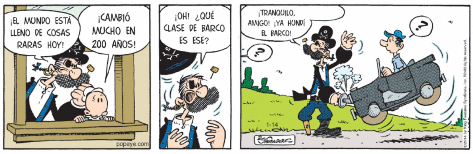 Fiction OCR: ¡OH! ¿QUÉ CLASE DE BARCO TRANQUILOAMIGO! YA HUNDI EL BARCO! ¡EL MUNDO ESTÁ CAMBIÓ LLENO DE COSAS MUCHO EN ES ESE? RARAS HOY! 200 AÑOS! whee 1-14 popeye.com ¡OH! ¿QUÉ CLASE DE BARCO TRANQUILOAMIGO! YA HUNDI EL BARCO! ¡EL MUNDO ESTÁ CAMBIÓ LLENO DE COSAS MUCHO EN ES ESE? RARAS HOY! 200 AÑOS! whee 1-14 popeye.com